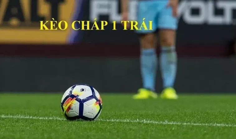 Hướng Dẫn Cách Chinh Phục Kèo Chấp 1 Tại NowGoal Để Nhận Thưởng Cực Lớn